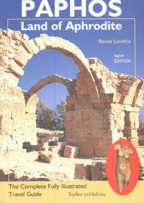 Paphos -- Land of Aphrodite: The Complete Fully Illustrated Travel Guide, Fifth Edition (Paperback)