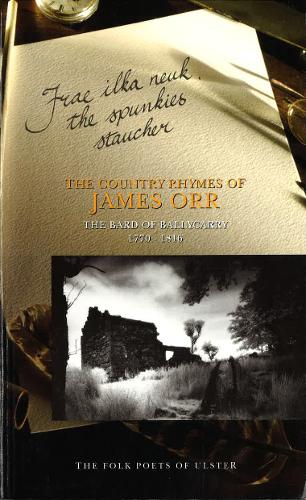 Country Rhymes of James Orr: The Bard of Ballycarry - Folk Poets of Ulster S. (Paperback)