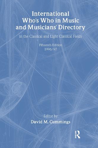 International Who's Who in Music & Ency 1996-97: And Musicians' Directory - In the Classical and Light Classical Fields Volume 1 (Hardback)