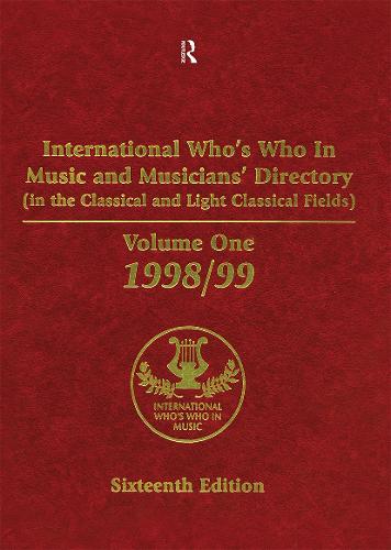 International Who's Who in Music and Musician's Directory: Classical and Light Classical Music (Hardback)
