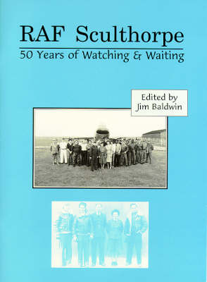 RAF Sculthorpe: 50 Years of Watching and Waiting (Paperback)