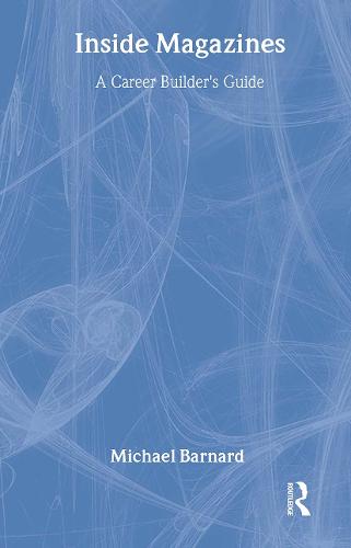 Inside Magazines: A career builder's guide (Hardback)