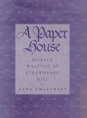 A Paper House: Horace Walpole at Strawberry Hill (Paperback)