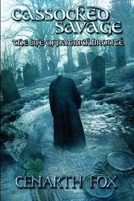 Cassocked Savage: The Life of Patrick Bront (Paperback)