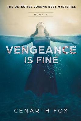 Vengeance Is Fine - Detective Joanna Best Mysteries 4 (Paperback)