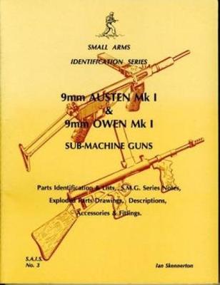 9mm Austen Mki and 9mm Owen Mki Sub-machine Guns - Small arms identification series 3 (Paperback)