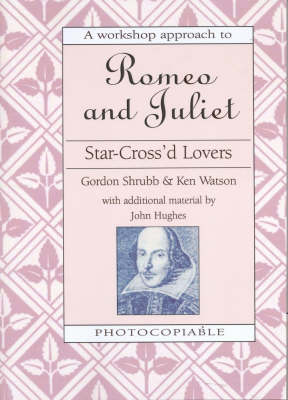 Star-Cross'd Lovers: "Romeo and Juliet": A Workshop Approach to Romeo and Juliet - The Shakespeare workshop series (Paperback)