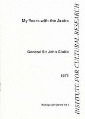 My Years with the Arabs - Institute for Cultural Research monographs No 8 (Paperback)