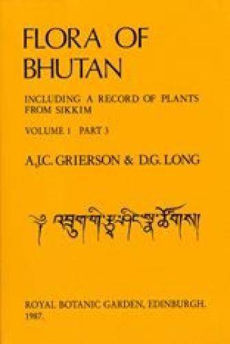 Flora of Bhutan: Including a Record of Plants from Sikkim Volume 1 Part 3 (Paperback)