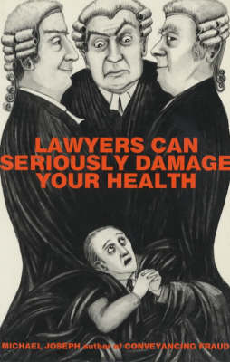 Lawyers Can Seriously Damage Your Health (Paperback)
