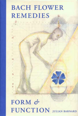 Bach Flower Remedies: Form and Function (Hardback)