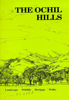 The Ochil Hills: Landscape, Wildlife, Heritage, Walks (Paperback)