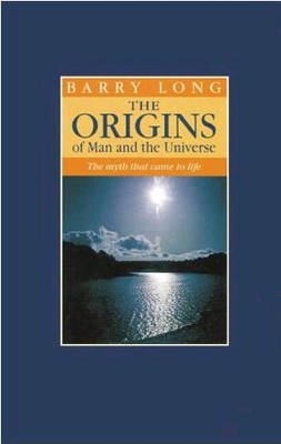 The Origins of Man and the Universe: The Myth That Came to Life (Hardback)
