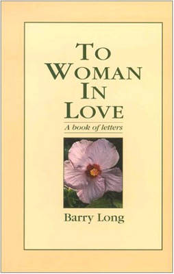 To Woman in Love: A Book of Letters (Paperback)