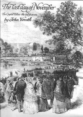 The Last Day of November, the Crystal Palace: The End of an Era (Paperback)