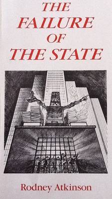 The Failure of the State: Essays on the Democratic Costs of Government (Paperback)