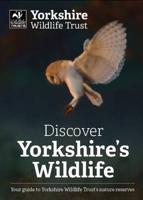 Discover Yorkshire's Wildlife (Paperback)