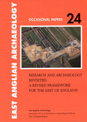 Research and Archaeology Revisited - East Anglian Archaeology Occasional Paper 24 (Paperback)
