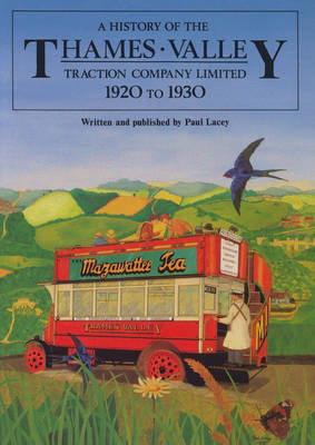 A History of the Thames Valley Traction Company Limited: 1920-1930 (Hardback)