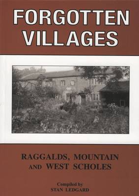 Forgotten Villages: Mountain, Raggalds and West Scholes (Paperback)