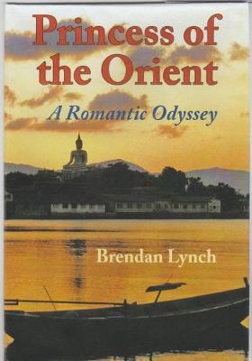Princess of the Orient: A romantic odyssey (Paperback)