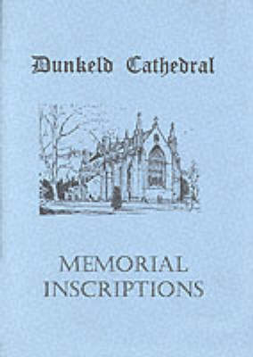 Dunkeld Cathedral Memorial Inscriptions (Paperback)
