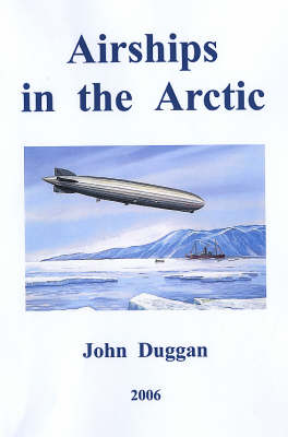 Airships in the Arctic - Lighter Than Air History S. No. 4 (Hardback)