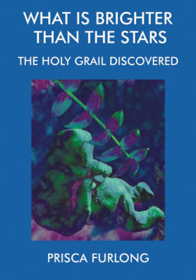 What is Brighter Than the Stars: The Holy Grail Discovered (Paperback)