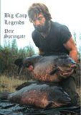 Big Carp Legends - Pete Springate (Hardback)