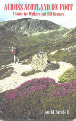 Across Scotland on Foot: A Guide for Walkers and Hill-Runners (Paperback)