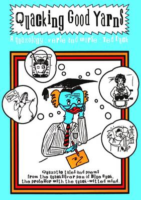 Quacking Good Yarns: A Quaxology - Verse and Worse (Paperback)
