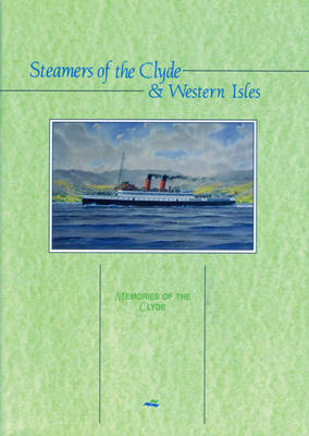 Steamers of the Clyde and Western Isles - Memories of the Clyde S. (Paperback)
