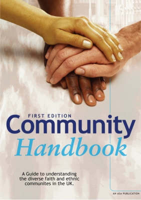 The Community Handbook: A Guide to Understanding the Diverse Faith and Ethnic Communities in the UK (Paperback)