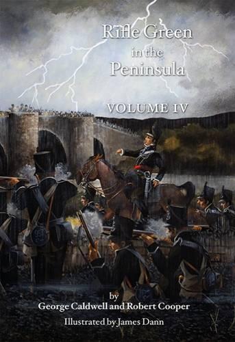 Rifle Green in the Peninsula: Volume IV (Hardback)