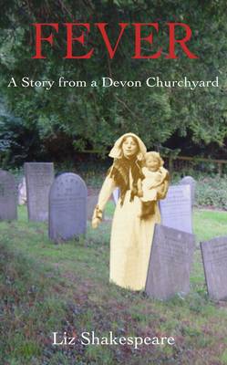 Fever: A Story from a Devon Churchyard (Paperback)