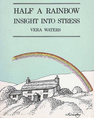 Half a Rainbow: Insight into Stress (Paperback)