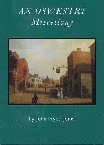 An Oswestry Miscellany: Aspects of Our Local History (Paperback)