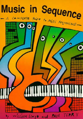 Music in Sequence: Complete Guide to MIDI Sequencing (Paperback)