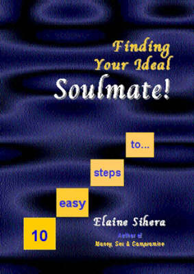 10 Easy Steps to...: Finding Your Ideal Soul Mate! (Paperback)