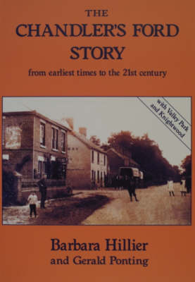 The Chandler's Ford Story: From Earliest Time to the 21st Century (Paperback)