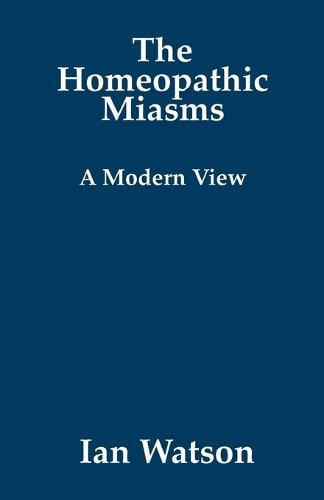 The Homeopathic Miasms: A Modern View (Paperback)