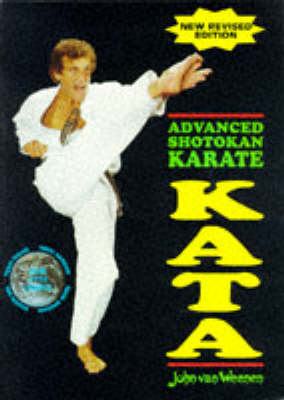 Advanced Shotokan Karate Kata by John van Weenen | Waterstones