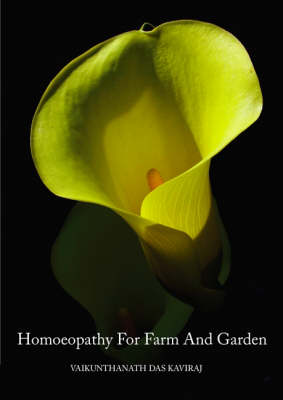 Homoeopathy for Farm and Garden: Toward a Homoeopathic Agriculture (Paperback)