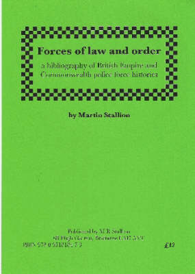 Forces of Law and Order: A Bibliography of British Empire and Commonwealth Police Force Histories (Paperback)