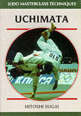 Uchimata - Judo Masterclass Techniques (Paperback)
