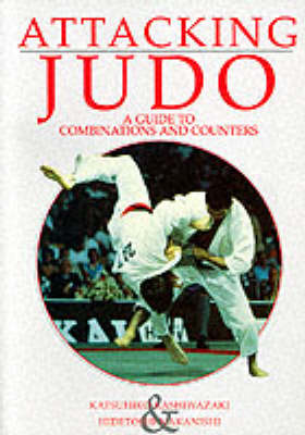 Attacking Judo: A Guide to Combinations and Counters - Special interest (Paperback)