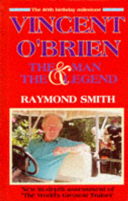 Vincent O'Brien: The Man and the Legend (Paperback)