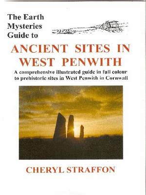 Earth Mysteries Guide to Ancient Sites in West Penwith - Cornish Earth Mysteries Guides No. 1 (Paperback)