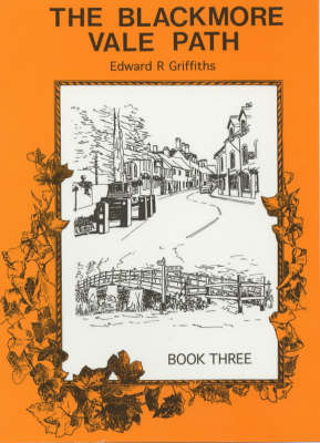 The Blackmore Vale Path: A Six Days Walk Through Hardy Country and Over the Blackmore Vale with Detailed Maps and Sketches - Green Fields Guides (Paperback)