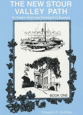 New Stour Valley Path: The Complete Route from Christchurch to Stourhead - Green Fields Guides v. 1 (Paperback)